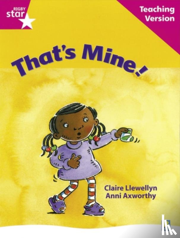  - Rigby Star Guided Reading Pink Level: That's Mine Teaching Version
