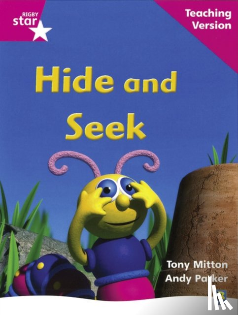  - Rigby Star Phonic Guided Reading Pink Level: Hide and Seek Teaching Version