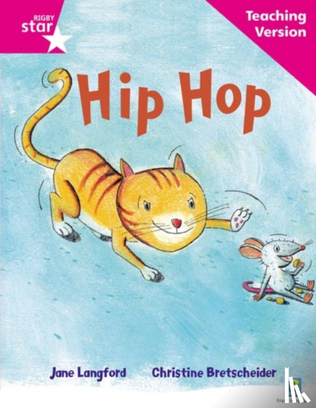  - Rigby Star Phonic Guided Reading Pink Level: Hip Hop Teaching Version