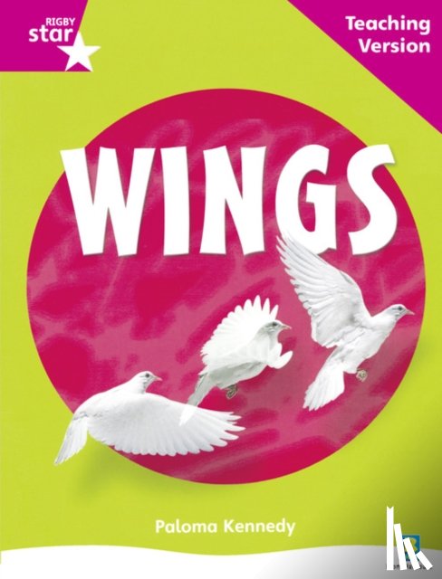  - Rigby Star Non-fiction Guided Reading Pink Level: Wings Teaching Version