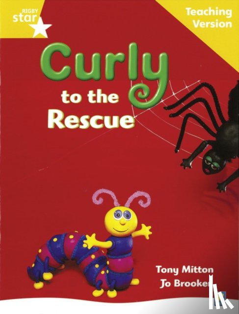  - Rigby Star Guided Reading Yellow Level: Curly to the Rescue Teaching Version