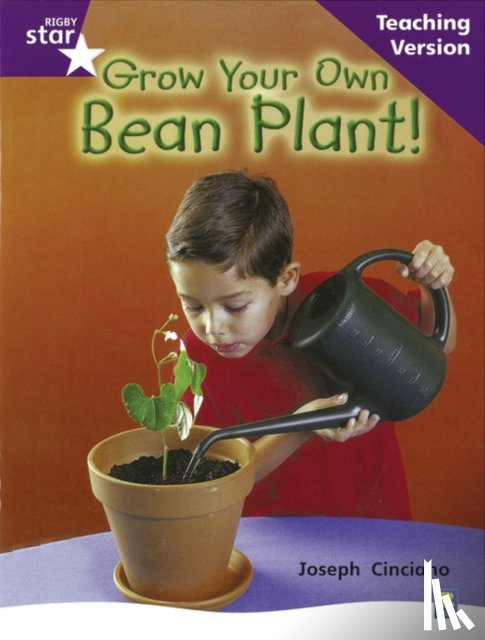  - Rigby Star Non-fiction Guided Reading Purple Level: Grow your own bean Teaching Version