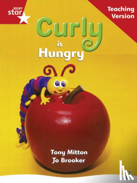  - Rigby Star Guided Reading Red Level: Curly is Hungry Teaching Version