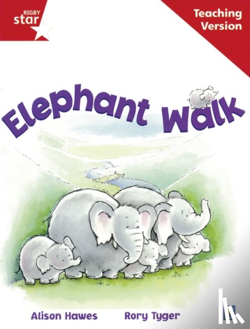  - Rigby Star Guided Reading Red Level: Elephant Walk Teaching Version