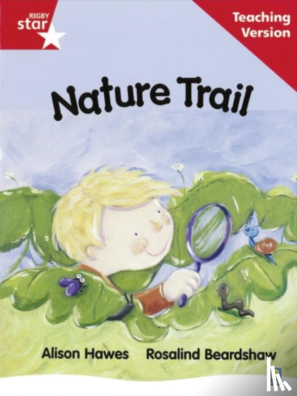  - Rigby Star Guided Reading Red Level: Nature Trail Teaching Version