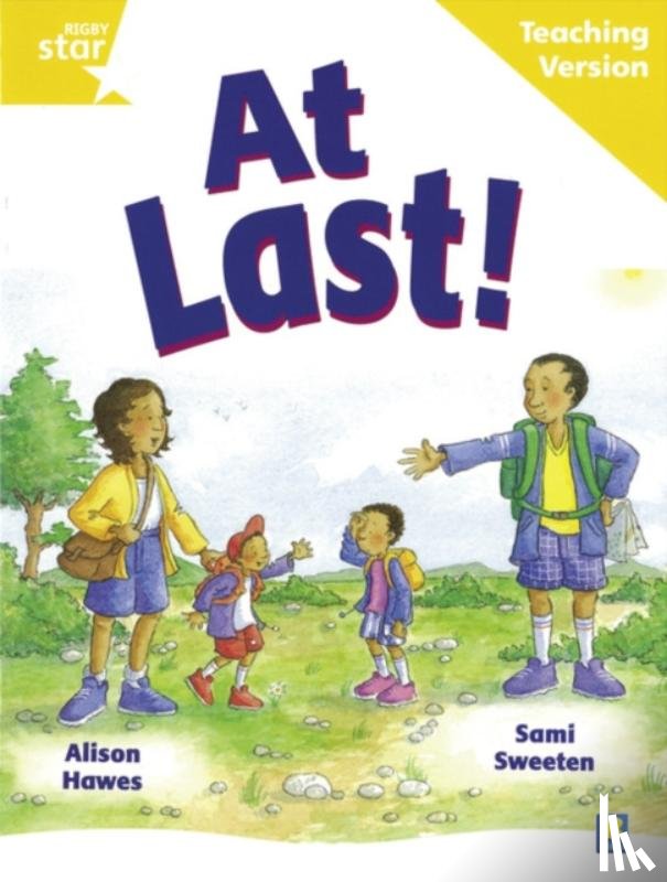  - Rigby Star Guided Reading Yellow Level: At Last Teaching Version