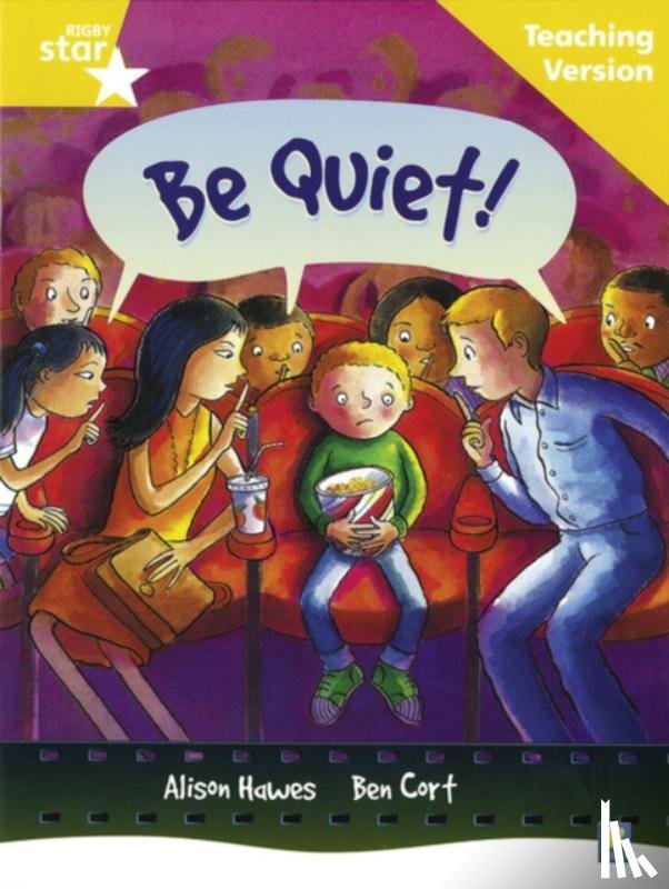  - Rigby Star Guided Reading Yellow Level: Be Quiet Teaching Version