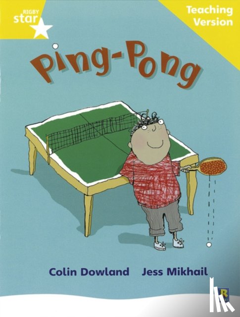  - Rigby Star Phonic Guided Reading Yellow Level: Ping Pong Teaching Version