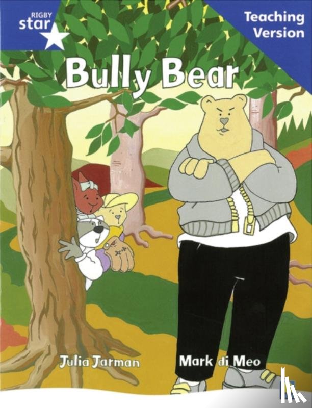  - Rigby Star Guided Reading Blue Level: Bully Bear Teaching Version