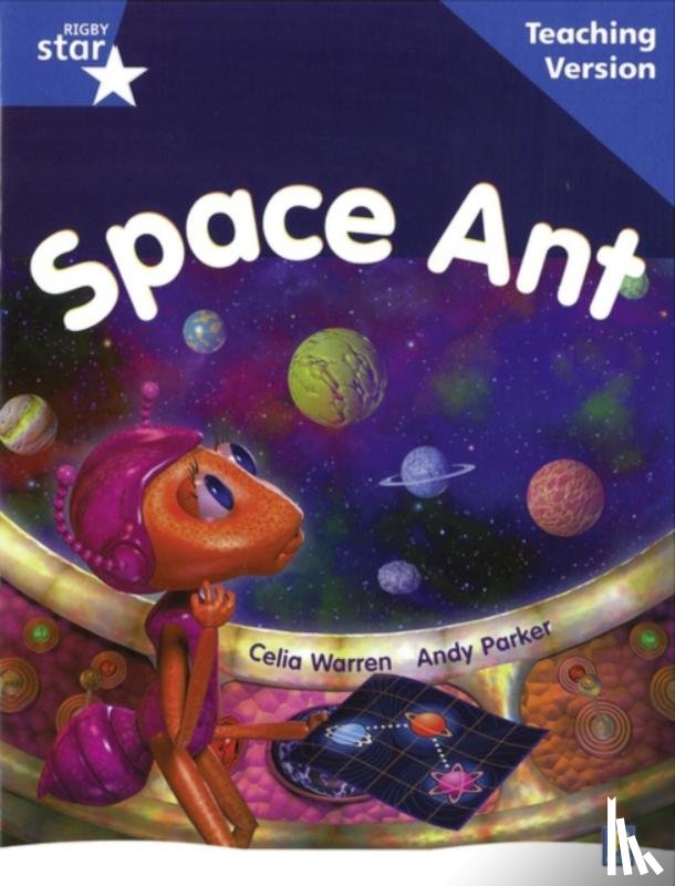  - Rigby Star Guided Reading Blue Level: Space Ant Teaching Version