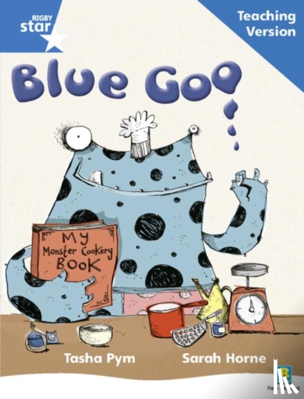  - Rigby Star Phonic Guided Reading Blue Level: Blue Goo Teaching Version