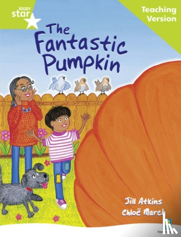  - Rigby Star Guided Reading Green Level: The Fantastic Pumpkin Teaching Version