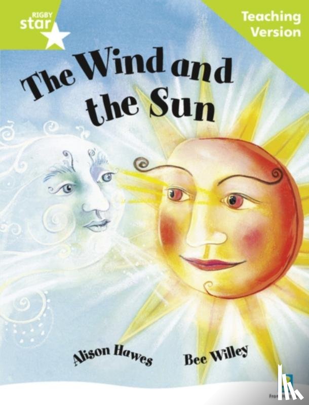  - Rigby Star Guided Reading Green Level: The Wind and the Sun Teaching Version