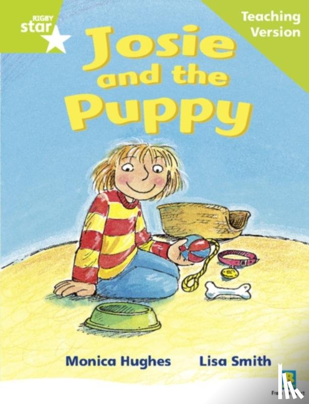  - Rigby Star Phonic Guided Reading Green Level: Josie and the Puppy Teaching Version