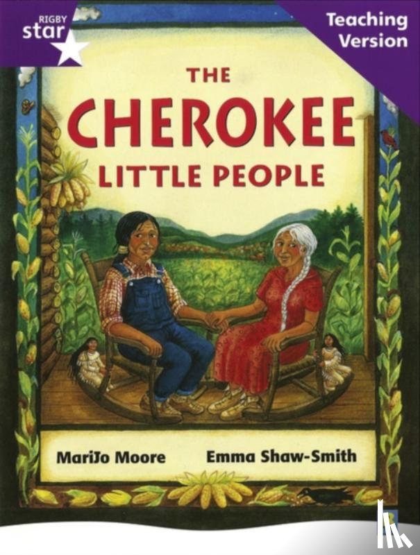  - Rigby Star Guided Reading Purple Level: The Cherokee Little People Teaching Version