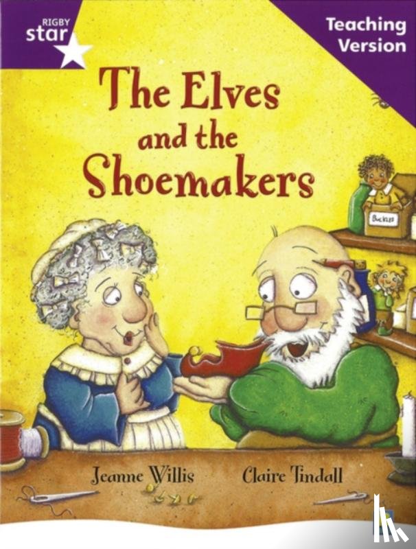  - Rigby Star Guided Reading Purple Level: The Elves and the Shoemaker Teaching Version