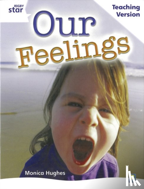  - Rigby Star Guided White Level: Our Feelings Teaching Version