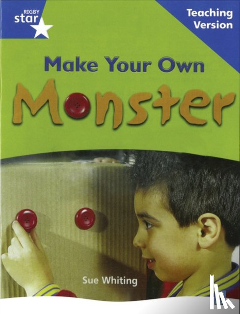  - Rigby Star Non-fiction Blue Level: Make Your Own Monster Teaching Version Framework Edition