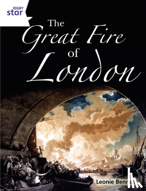  - Rigby Star Guided Quest White: The Great Fire Of London Pupil Book (Single)
