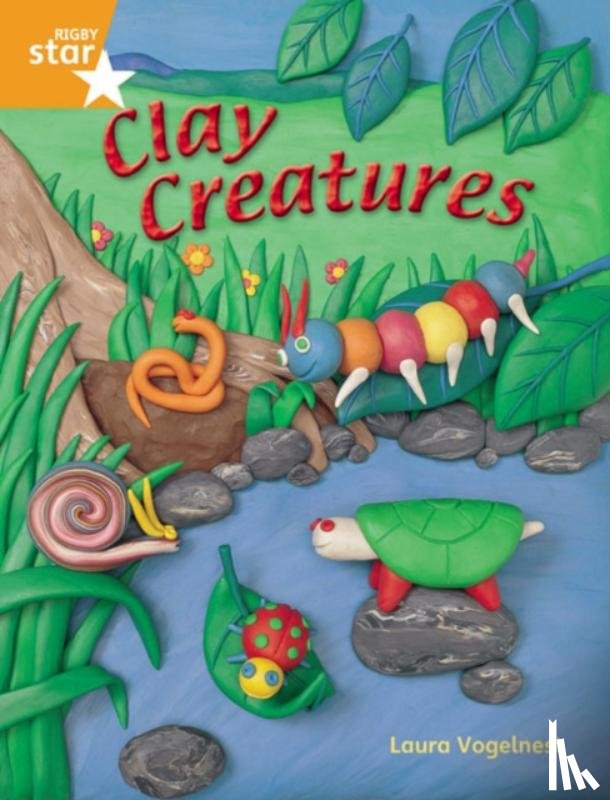 Vogelnest, Laura - Rigby Star Quest Year 2: Clay Creatures Reader Single