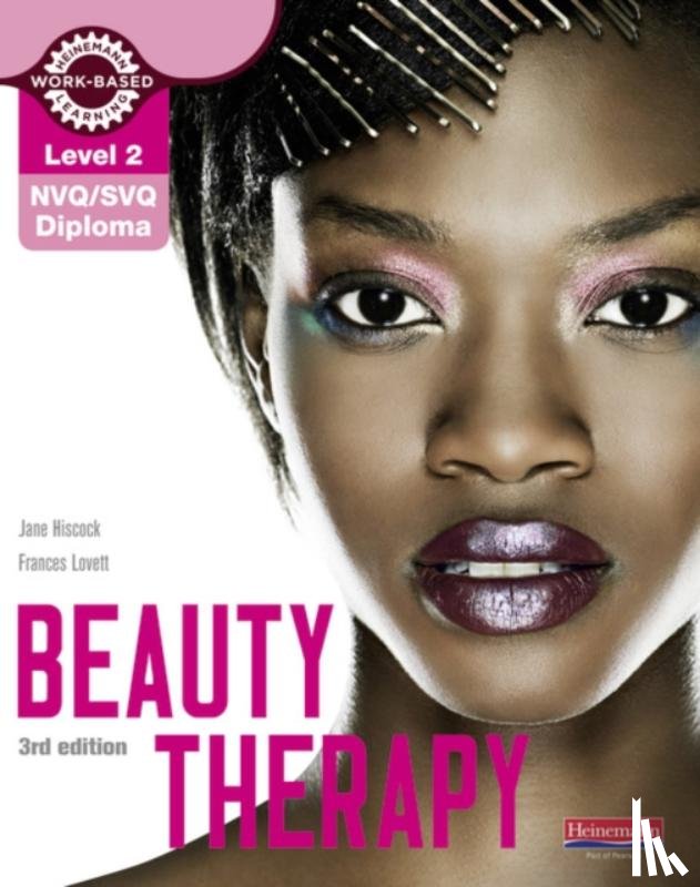 Hiscock, Jane, Lovett, Frances - Level 2 NVQ/SVQ Diploma Beauty Therapy Candidate Handbook 3rd edition