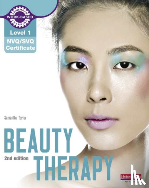 Taylor, Samantha - Level 1 NVQ/SVQ Certificate Beauty Therapy Candidate Handbook 2nd edition