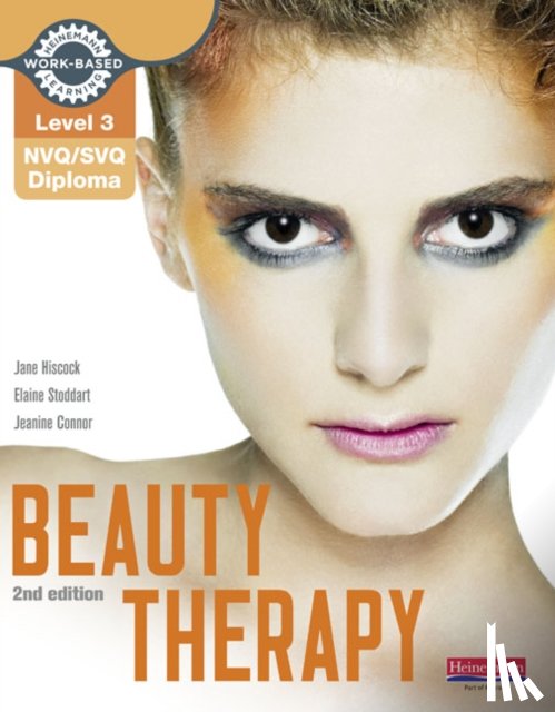 Hiscock, Jane, Stoddart, Elaine, Connor, Jeanine - Level 3 NVQ/SVQ Diploma Beauty Therapy Candidate Handbook 2nd edition