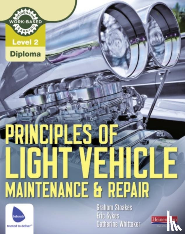 Stoakes, Graham - Level 2 Principles of Light Vehicle Maintenance and Repair Candidate Handbook