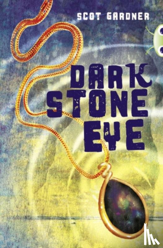 Gardner, Scot - Bug Club Independent Fiction Year 5 Blue A Dark Stone Eye