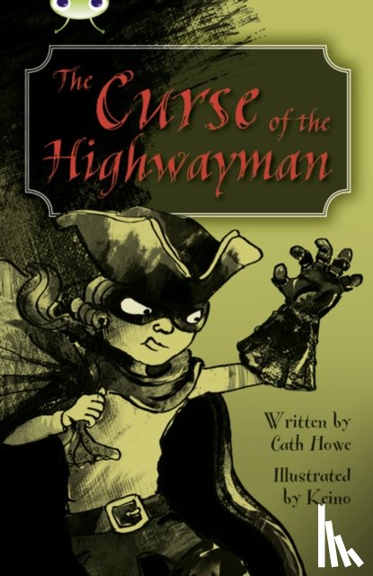 Howe, Cath - Bug Club Independent Fiction Year 5 Blue A The Curse of the Highway Man