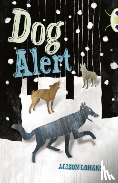 Lohans, Alison - Bug Club Independent Fiction Year 4 Grey A Dog Alert