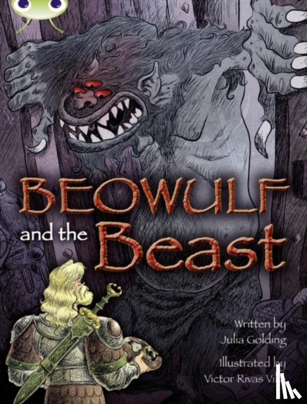 Golding, Julia - Bug Club Independent Fiction Year 4 Grey A Beowulf and the Beast