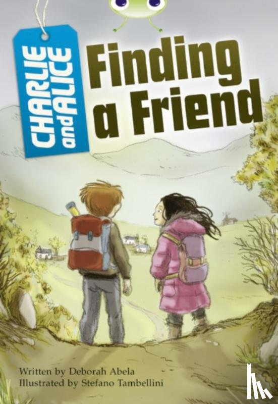 Abela, Deborah - Bug Club Independent Fiction Year 4 Grey A Charlie and Alice Finding A Friend