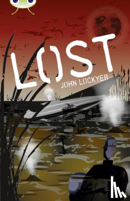 Lockyer, John - Bug Club Independent Fiction Year 6 Red + Lost