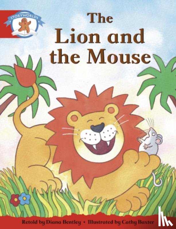 Bentley, Diana, Baxter, Cathy - Literacy Edition Storyworlds 1 Once Upon A Time World, The Lion and the Mouse
