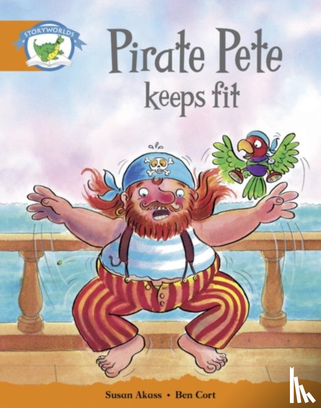  - Literacy Edition Storyworlds Stage 4: Pirate Pete Keeps Fit