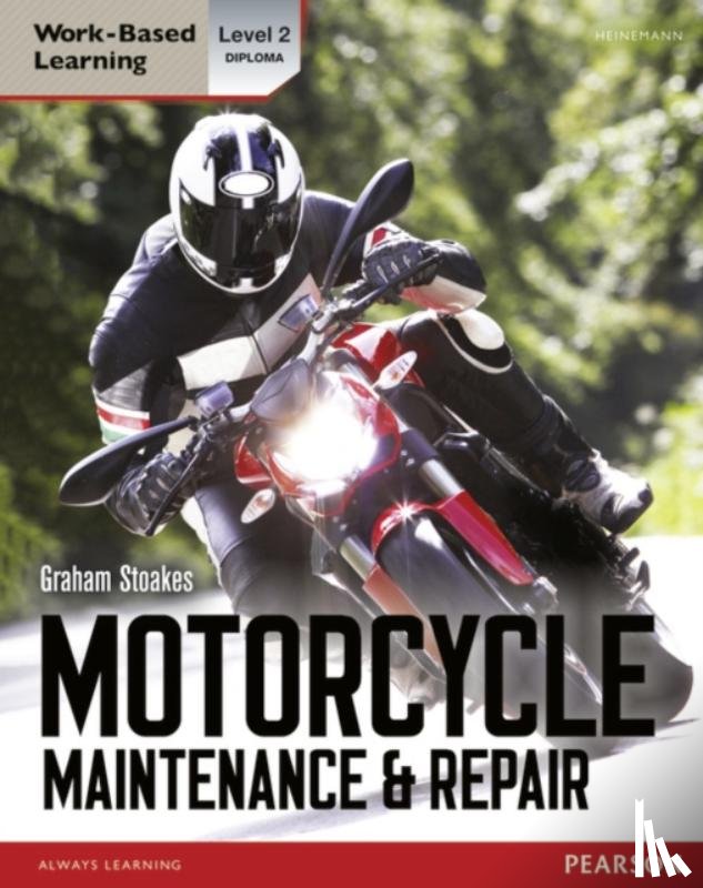 Stoakes, Graham - Level 2 Diploma Motorcycle Maintenance & Repair Candidate Handbook