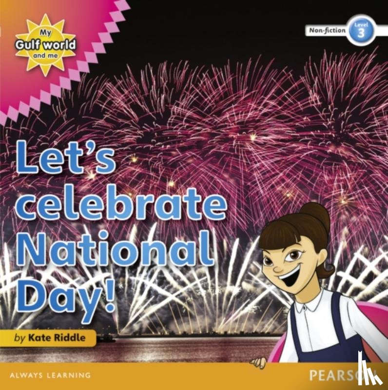Riddle, Kate - My Gulf World and Me Level 3 non-fiction reader: Let's celebrate National Day!