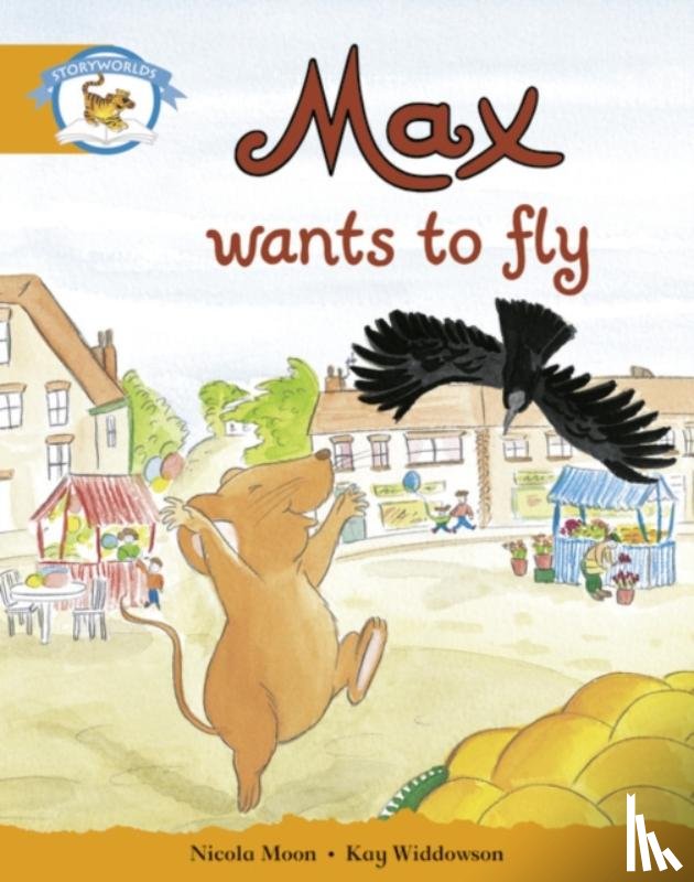  - Literacy Edition Storyworlds Stage 4, Animal World Max Wants to Fly