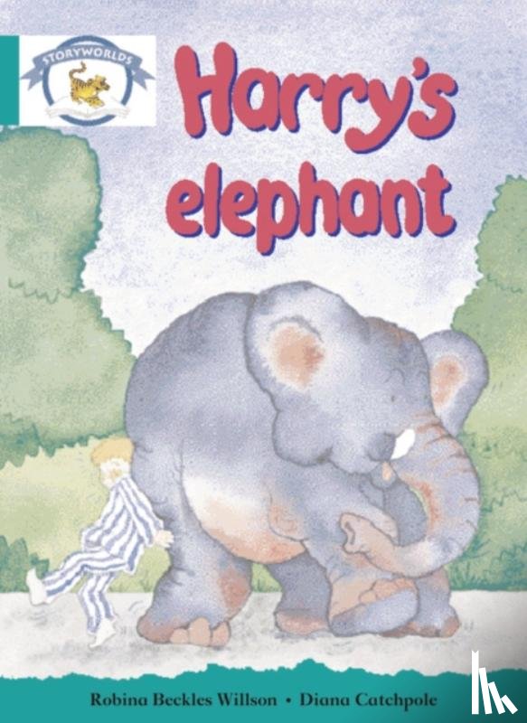 Willson, Robina - Literacy Edition Storyworlds Stage 6, Animal World, Harry's Elephant