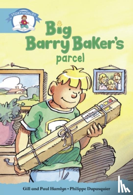 Hamlyn, Gill, Hamlyn, Paul - Literacy Edition Storyworlds Stage 9, Our World,Big Barry Baker's Parcel