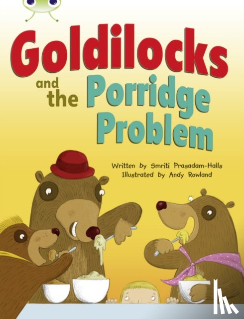 Prasadam-Halls, Smriti - Bug Club Guided Fiction Year Two Turquoise A Goldilocks and the Porridge Problem
