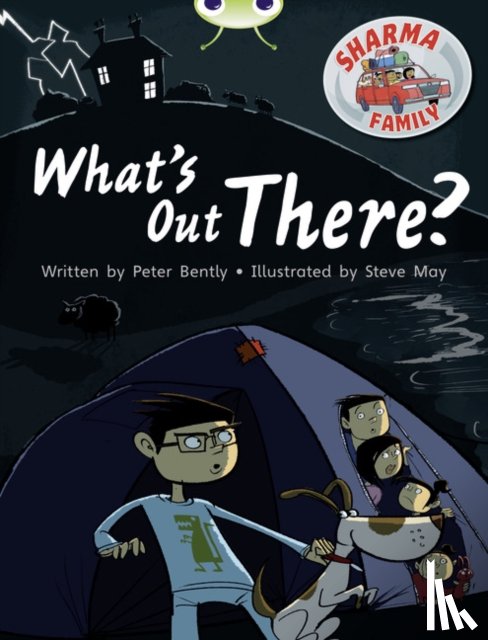 Bently, Peter - Bug Club Independent Fiction Year Two Turquoise B Sharma Family: What's Out There?