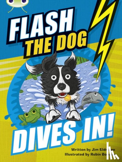 Jim Eldridge - Bug Club Brown B/3B Flash the Dog Dives In!