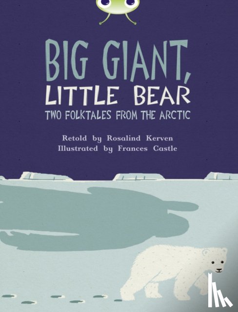 Kerven, Rosalind - Bug Club Independent Fiction Year 3 Brown B Big Giant, Little Bear