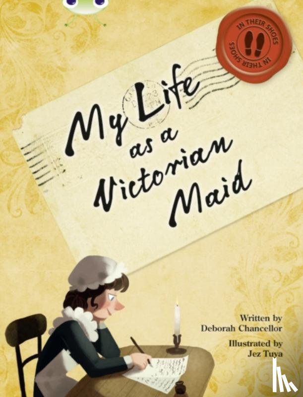 Chancellor, Deborah - Bug Club NF Red (KS2) B/5B My Life as a Victorian Maid