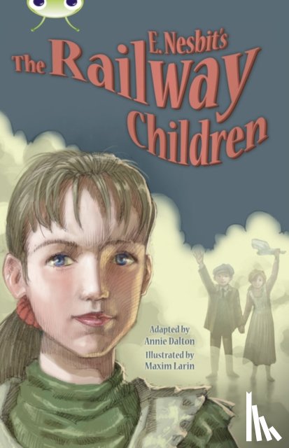 Dalton, Annie - Bug Club Independent Fiction Year 5 Blue B E.Nesbit's The Railway Children