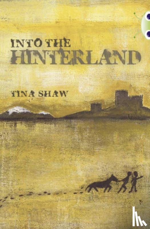 Shaw, Tina - Bug Club Independent Fiction Year 6 Red + Into the Hinterland
