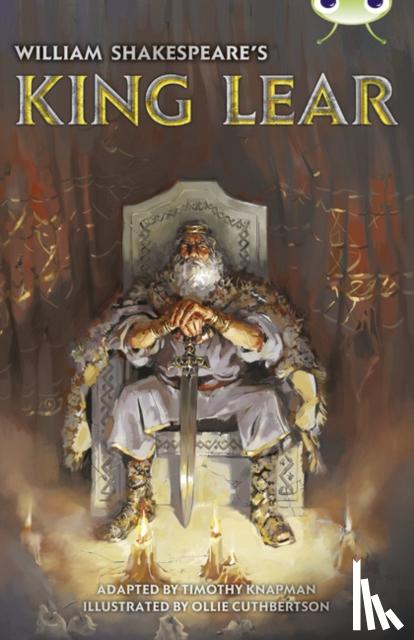 Knapman, Timothy - Bug Club Independent Fiction Year 6 Red B William Shakespeare's King Lear