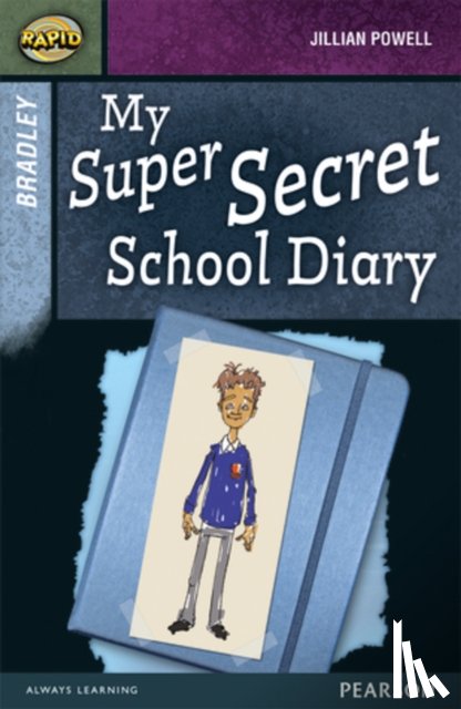 Reid, Dee, Powell, Jillian - Rapid Stage 9 Set A: Bradley: My Super Secret School Diary
